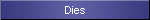 Dies